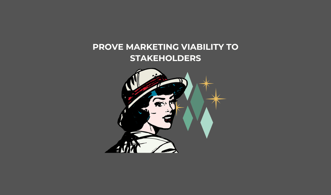 How to Prove the Viability of Your Marketing Program