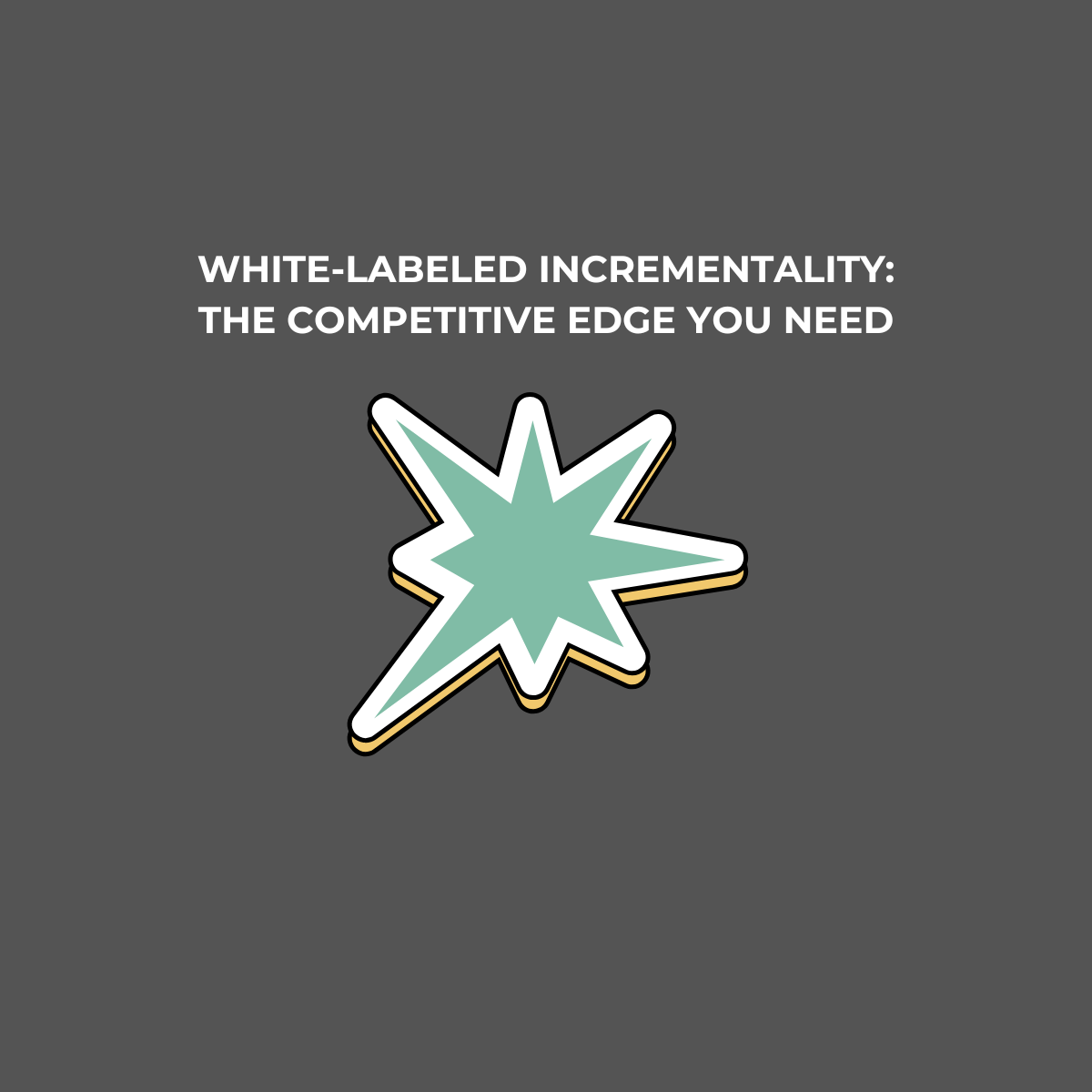 How White-Labeled Incrementality Testing Can Give Your Agency the Competitive Edge it Needs to Close More Deals & Retain Clients