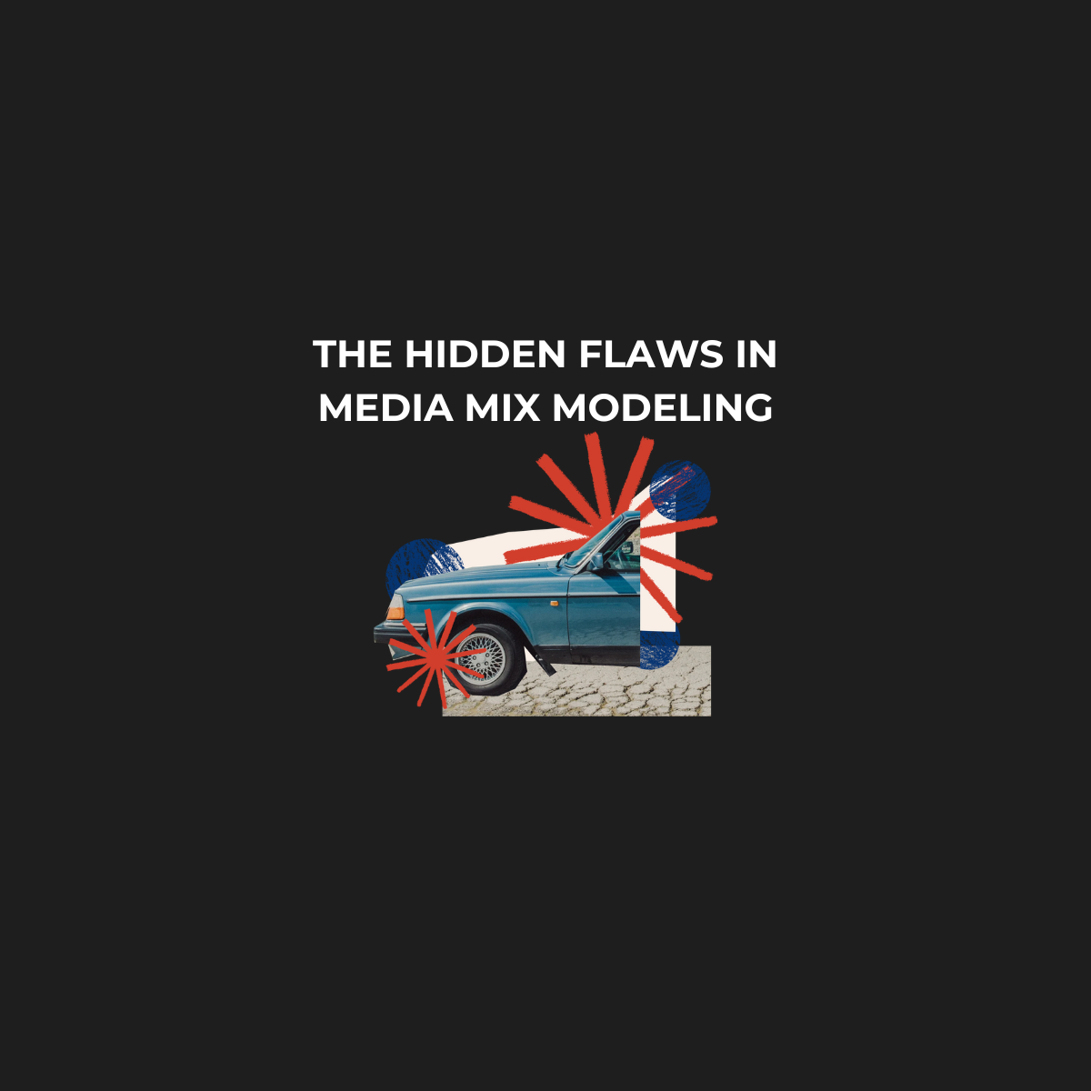 The Hidden Flaws in Media Mix Modeling (And How to Avoid Them)
